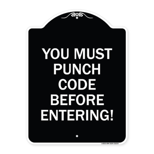 Property Security You Must Punch Code Before Entering Heavy-Gauge Alum Sign, 24" H, BW-1824-23234